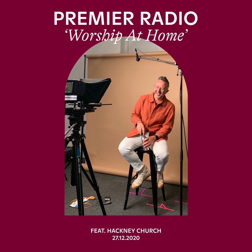 PREMIER RADIO – ‘WORSHIP AT HOME’